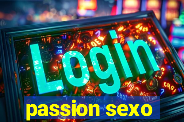 passion sexo